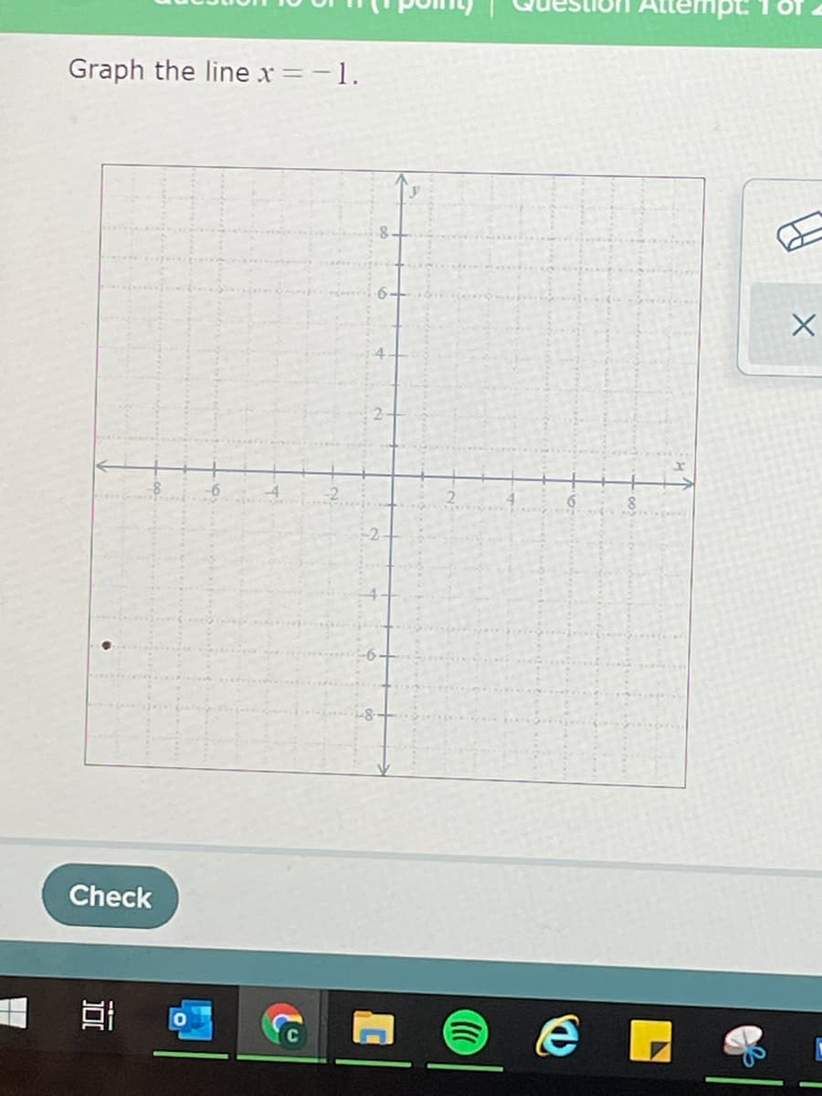 empt: 1 of
Graph the line x =-1.
Check
近
