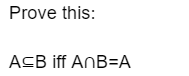 Prove this:
A≤B iff AnB=A