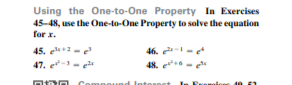 Using the One-to-One Property In Exercises
45-48, use the One-to-One Property to solve the equation
for x.
46. --
48. e -
45. el-e
47. e- - e
