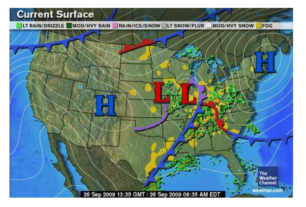 Current Surface
LT RAIN/DRIZZLE MOD/HVY RAIN
RAIN/ICE/SNOWLT SNOW/FLUR
MOD/HVY SNOW FOG
H.
The
Weather
Channel
weather.com
26 Sep 2009 13:35 GMT/ 26 Sep 2009 09:35 AM EDT
