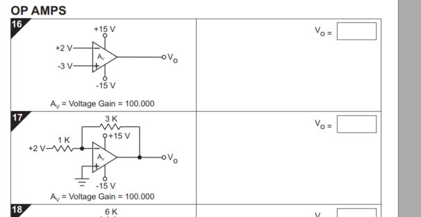 OP AMPS
16
17
18
+2 V-
-3 V-
+15 V
1K
A
-15 V
A = Voltage Gain = 100.000
3 K
9+15 V
A₂
-15 V
A = Voltage Gain = 100.000
6K
-ovo
-ovo
V=
Vo=