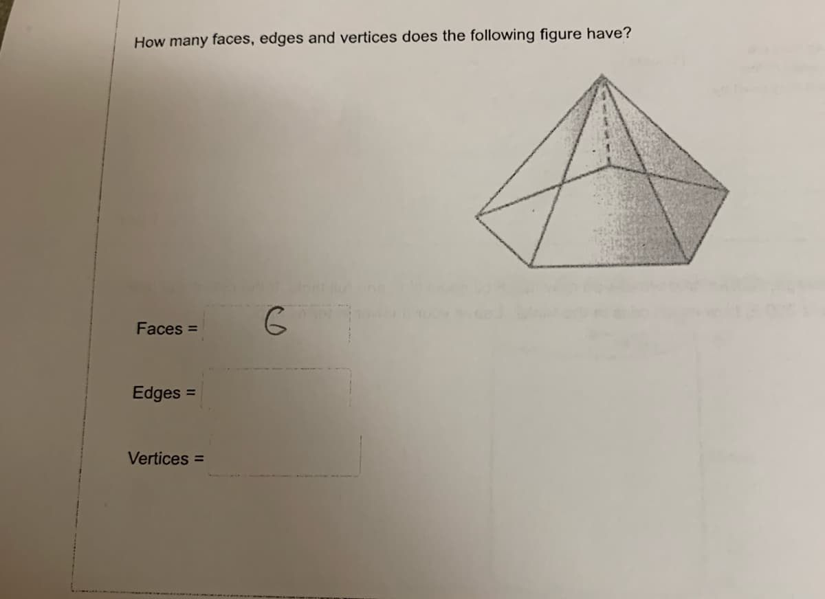 How many faces, edges and vertices does the following figure have?
Faces =
Edges
Vertices =
