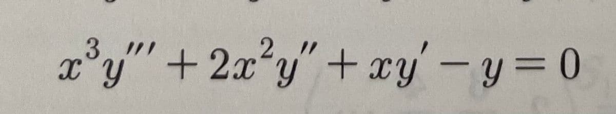 x°y"+ 2x°y" + xy'-y=0
