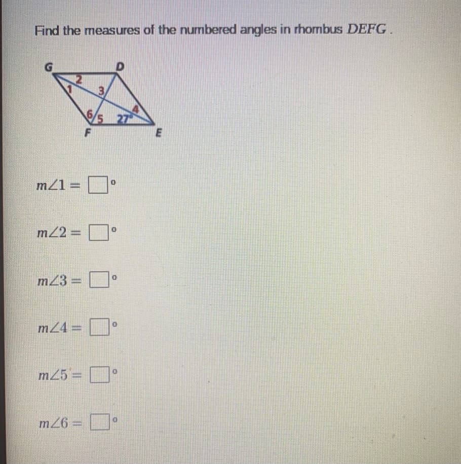 Find the measures of the numbered angles in rhormbus DEFG.
3,
5 27
m21 =
m2 D
m23 =
m24 =
m25 =
