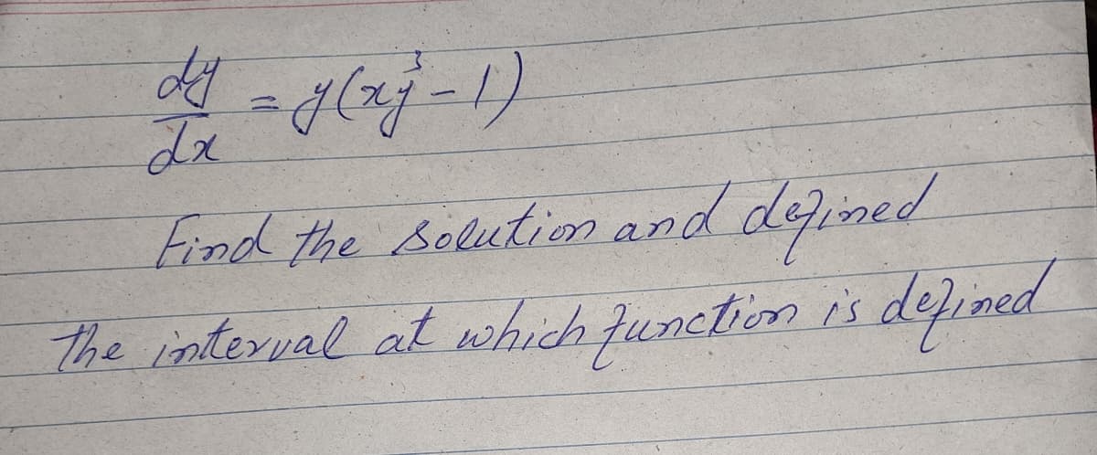 Find the solution and deined
The internal at which function is defined
