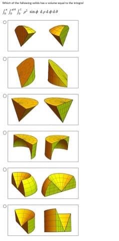 Which af the folowing solids han a volume eqal ta the integral
Jo 1" sino dødøde
