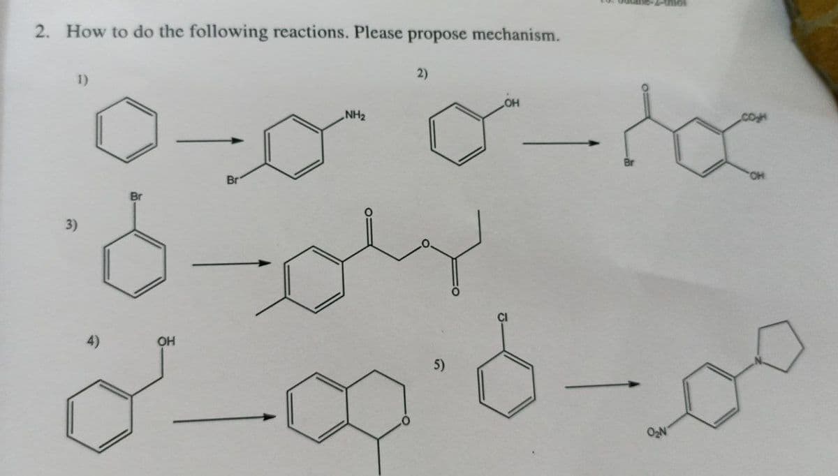 2. How to do the following reactions. Please propose mechanism.
1)
3)
هذه
Br
Br
OH
-NH2
2)
مرة
لا
متن
مم
5)