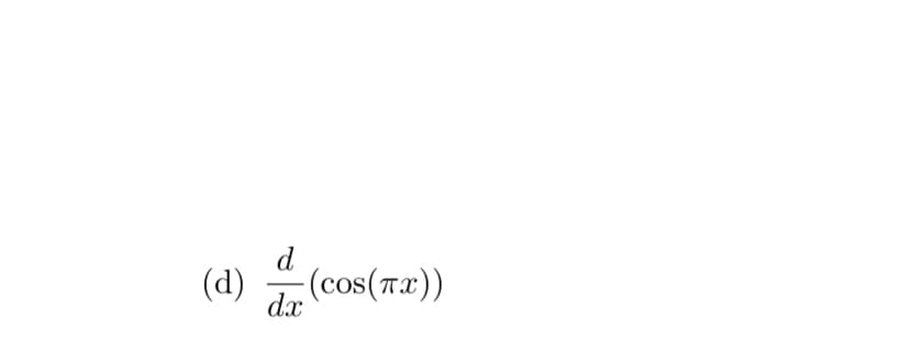 d
(d)
, (cos (πα) )
dx
