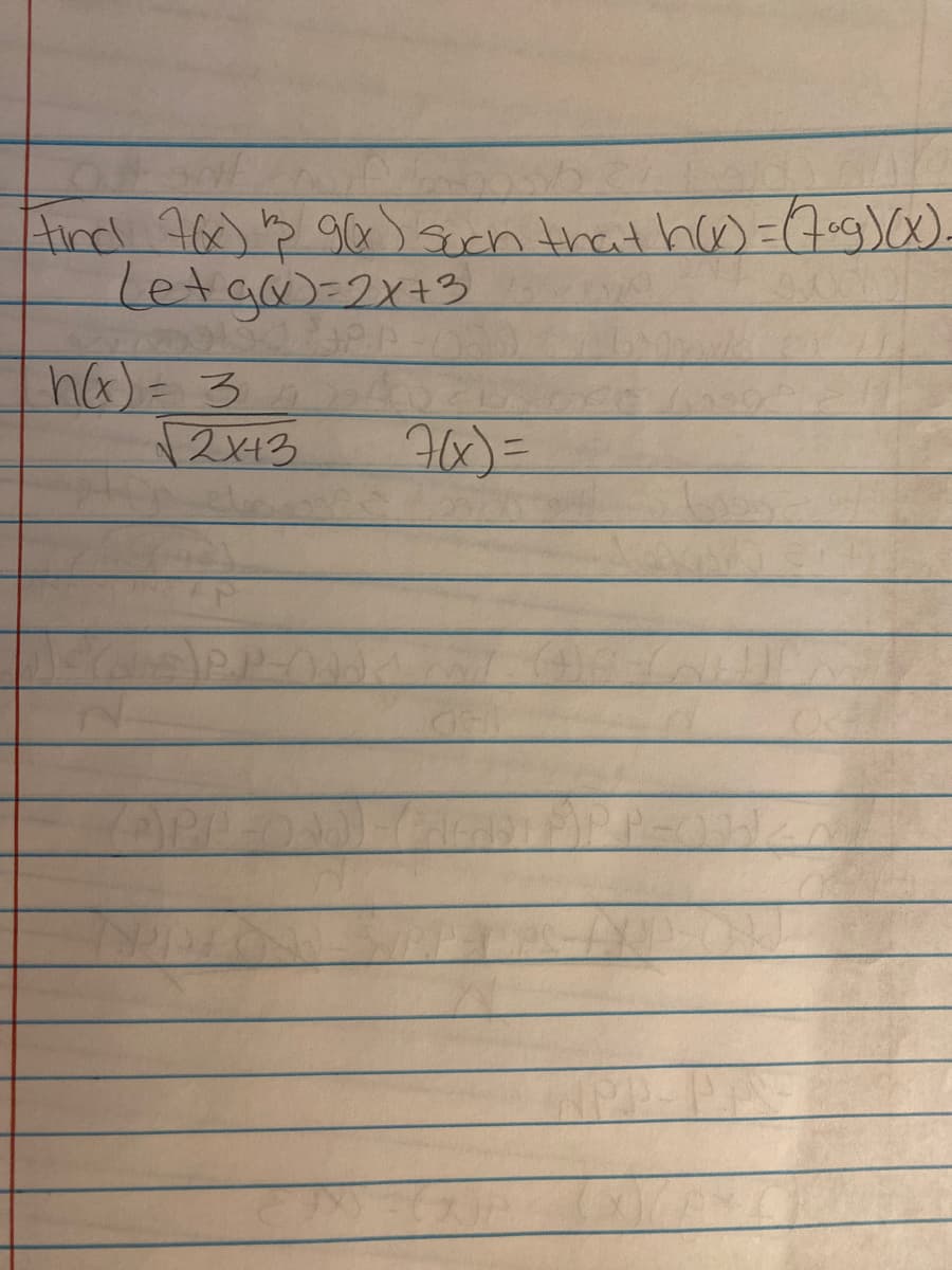 Hind 16)7 90) Such that ha)=Gog)(x)-
Letg=2x+3
ha)= 3
12x43
