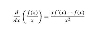 xf'(x) - f(x)
x2
d
dx
