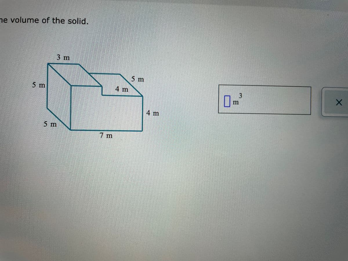 he volume of the solid.
3m
5 m
5 m
4 m
4 m
5 m
7 m
3.
