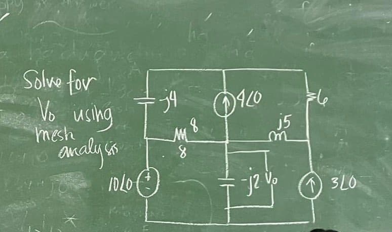 Solve forr
Vo using
mesh
caric analysis
j4 420
M 8
8
10/0 +
j5
-J2 Vo
13L0