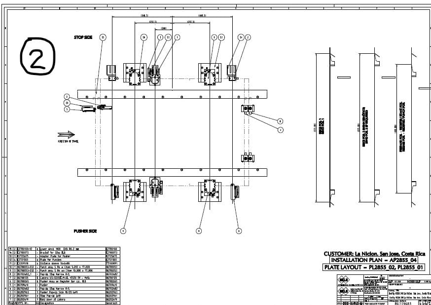 2
600
STOP SIDE
SECTION OF TEL
PUSHER SIDE
2 EX300:00-17 | Lower An- 1100 BIG R0.2 1.
I 12 Crve0073
- racket for She B
111 21125695
|-|Adacter Plate for Pusher
Plate for Places
12172-9033
112 991
10130780053-933
istance serv
Purch anay5 Rew Chen 5.012 x10.000
Purch anty 3 He wo Chow 10.000 17,000
3ce53-432
620707482.1
-Pop-Up Stap Narrow /
12 HOUS
6
OCES
51 9070
42 1270482
|| 3 | Lavora 0-102002-M-EL VISTO IR - mela
Pucker Assy on Receder ar gl.
-Pusker
Pop-Up Stap hare kl
1 Punker F-S
10/20 Let
SP- Left
3132207963
22 2004
1280
PENGHASH.
1 Hot down at catera
Inden
Ⓒ
Ⓒ
37380100
€2380073
2725419
2321301
IT
STUST
RETROOST
50700482
B07025
NITECOSS
070410
BOVOUNEN
2700959
8020291
502024
Dech
1211.5
MI
A
121131
134.5
1515481
ENE
151 15
111.311
S - SOL
TE &
E
/
CUSTOMER: La Nicion. San Jose, Costa Rica
INSTALLATION PLAN - AP2855_04
PLATE LAYOUT-PL2855_02, PL2855_01
CHUSET
EXP LIRI
THEM.
CAMARI
FİSH (
FAKTA
RAL FE
CHOR
eremmin
KER
Meble
FAL
balkle, in je, ke
. Cel
Akkayama kolik
T
THE
J
BG719683