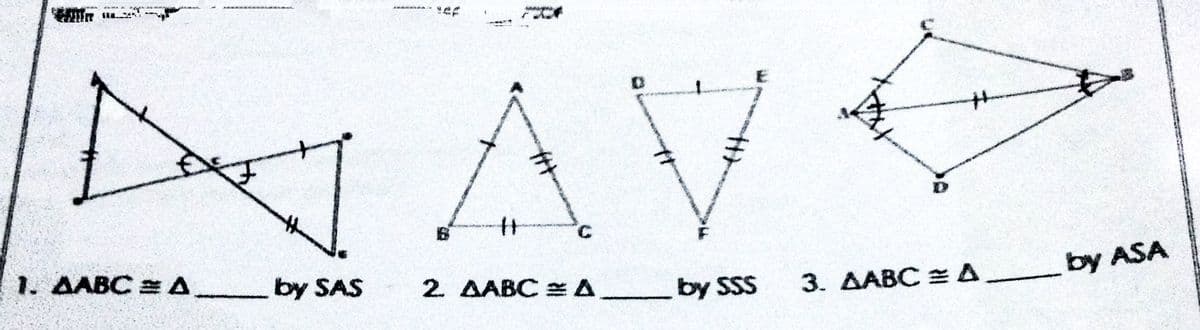 D AV
°.
1. AABC A
by SAS
2. AABC A
by ASA
by SSS
3. AABC = A
