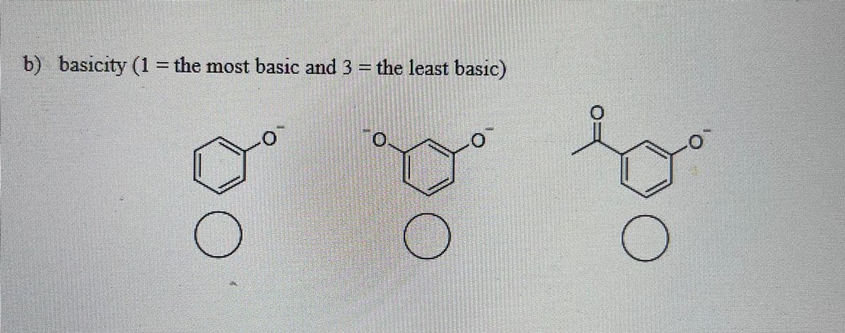 b) basicity (1 = the most basic and 3 = the least basic)
