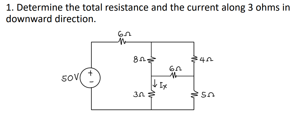 1. Determine the total resistance and the current along 3 ohms in
downward direction.
82.
+
S0V
