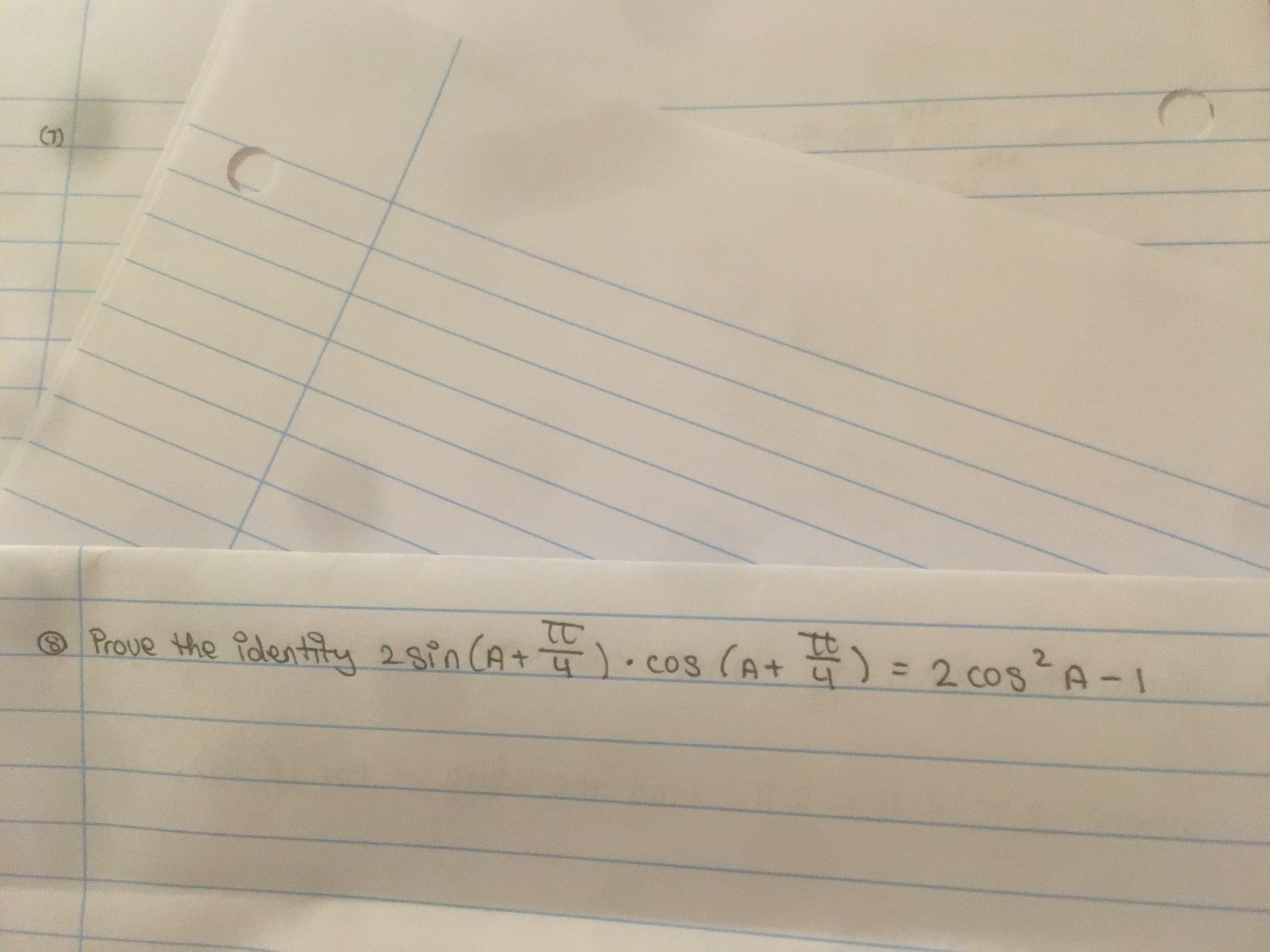 Prove the identity 28in CA+
)•cos (A+ ) =
2 cos A-1
%3D
