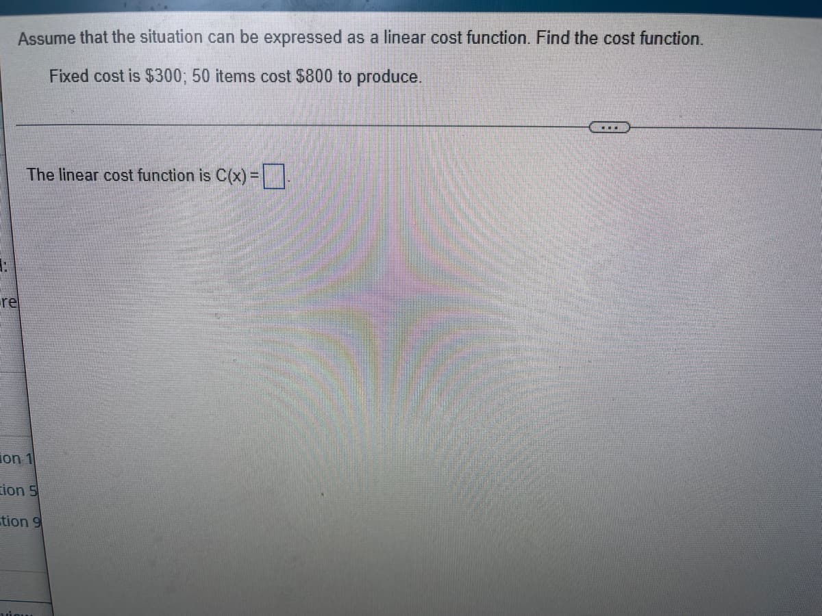 ### Understanding Linear Cost Functions

In this section, we will explore how to determine the cost function for a given situation using linear equations. A cost function typically represents the total cost \( C(x) \) to produce \( x \) items.

---

**Example Problem:**

**Assume that the situation can be expressed as a linear cost function. Find the cost function.**

- Fixed cost is $300
- The cost to produce 50 items is $800

---

**Solution:**

1. **Identify the components of the cost function:**

    - **Fixed Cost:** This is the cost that does not change with the number of items produced. For this problem, the fixed cost is provided as $300.
    - **Variable Cost:** This is the cost that varies with the number of items produced. Our goal is to determine the variable cost per item.

2. **Determine the total cost equation:**

    Given that the cost function is linear, it can be expressed in the form:
    \[
    C(x) = Fixed\ Cost + (Variable\ Cost \times Number\ of\ Items)
    \]
    where \( C(x) \) is the total cost to produce \( x \) items.

3. **Using the given data to find the variable cost:**

    We know the fixed cost (\( FC \)) is $300. We also know that producing 50 items costs $800 in total. Thus:
    \[
    C(50) = 800
    \]
    Using the cost function form:
    \[
    800 = 300 + (Variable\ Cost \times 50)
    \]

    Simplifying, we find that the variable cost per item (VC) is:
    \[
    800 = 300 + 50 \times VC
    \]
    \[
    800 - 300 = 50 \times VC
    \]
    \[
    500 = 50 \times VC
    \]
    \[
    VC = 10
    \]
    Hence, the variable cost per item is $10.

4. **Express the linear cost function:**

    Substituting the values obtained into the cost function form:
    \[
    C(x) = 300 + 10x
    \]

---

**Conclusion:**

Therefore, the linear cost function is:
\[
C(x) = 300 + 10x