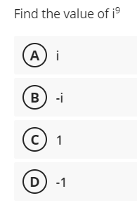 Find the value of i°
A) i
B
-i
(c) 1
D
-1
