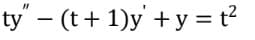 ty – (t+ 1)y +y = t?
-
