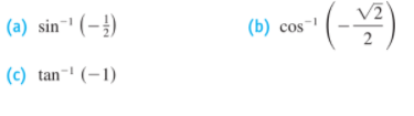 -).
(a) sin¯' (-})
(b) cos
(c) tan-' (-1)
