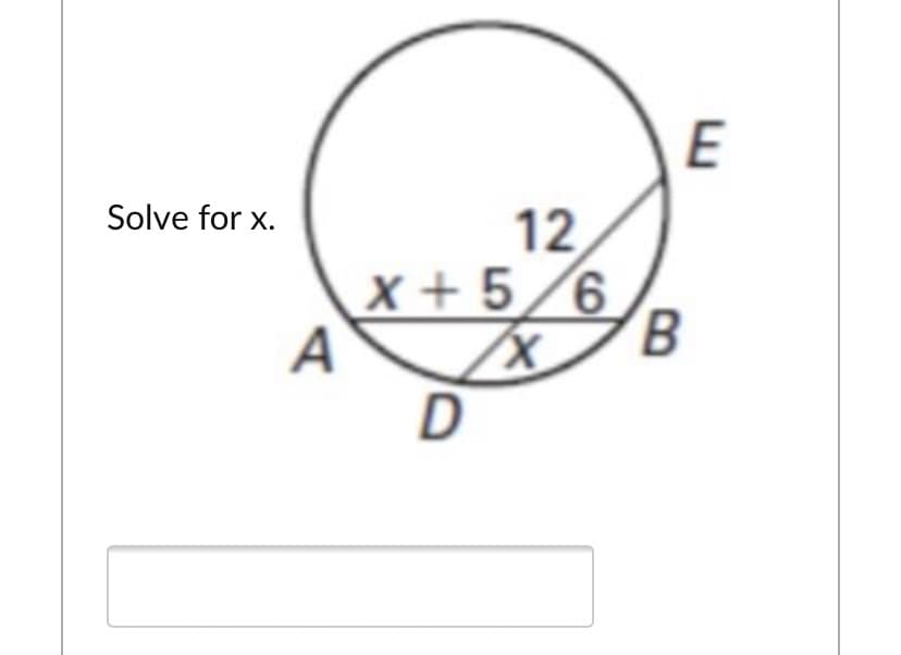 E
Solve for x.
12
x + 5/6
A
