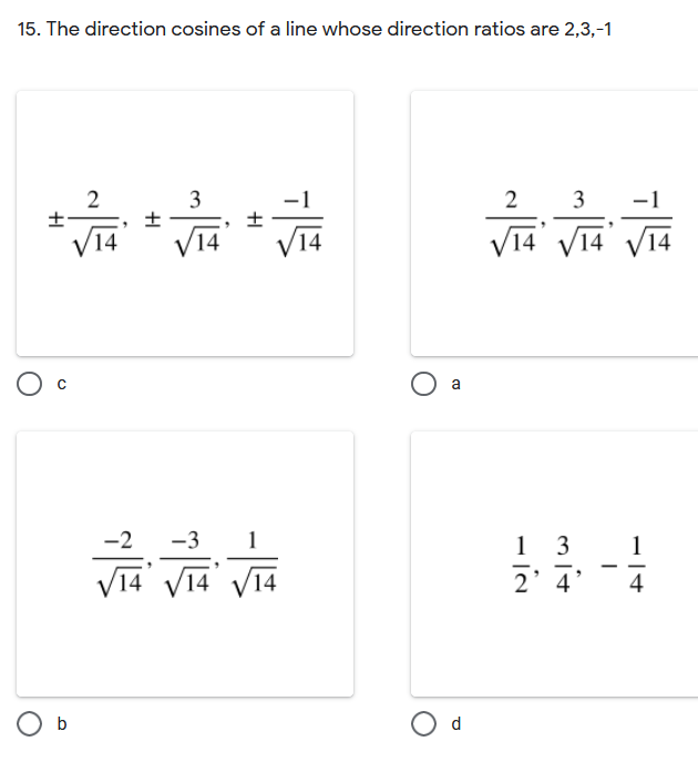 15. The direction cosines of a line whose direction ratios are 2,3,-1
2
3
-1
2
3
-1
V14
V14' V14' V14
a
孟远而
-2
-3
1 3
2' 4
1
V14
4
O b
