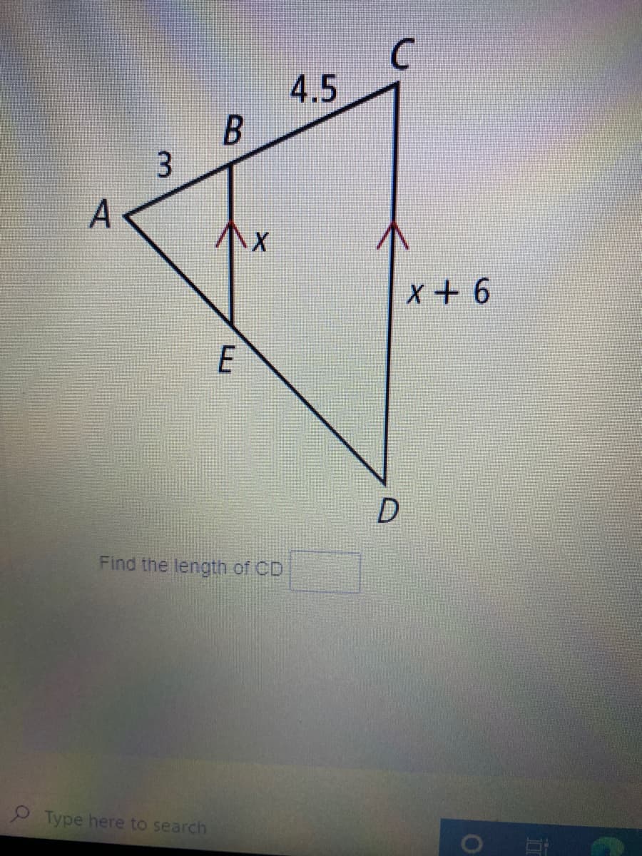 4.5
A
X + 6
D
Find the length of CD
Type here to search
in
E
3.
