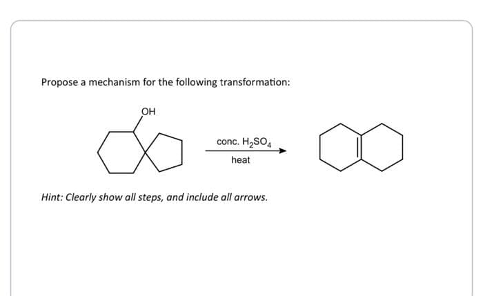 Propose a mechanism for the following transformation:
OH
∞
conc. H₂SO4
heat
Hint: Clearly show all steps, and include all arrows.