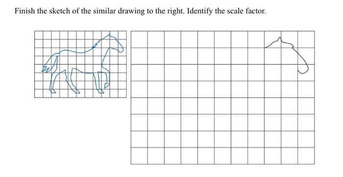 Finish the sketch of the similar drawing to the right. Identify the scale factor.
W
AD