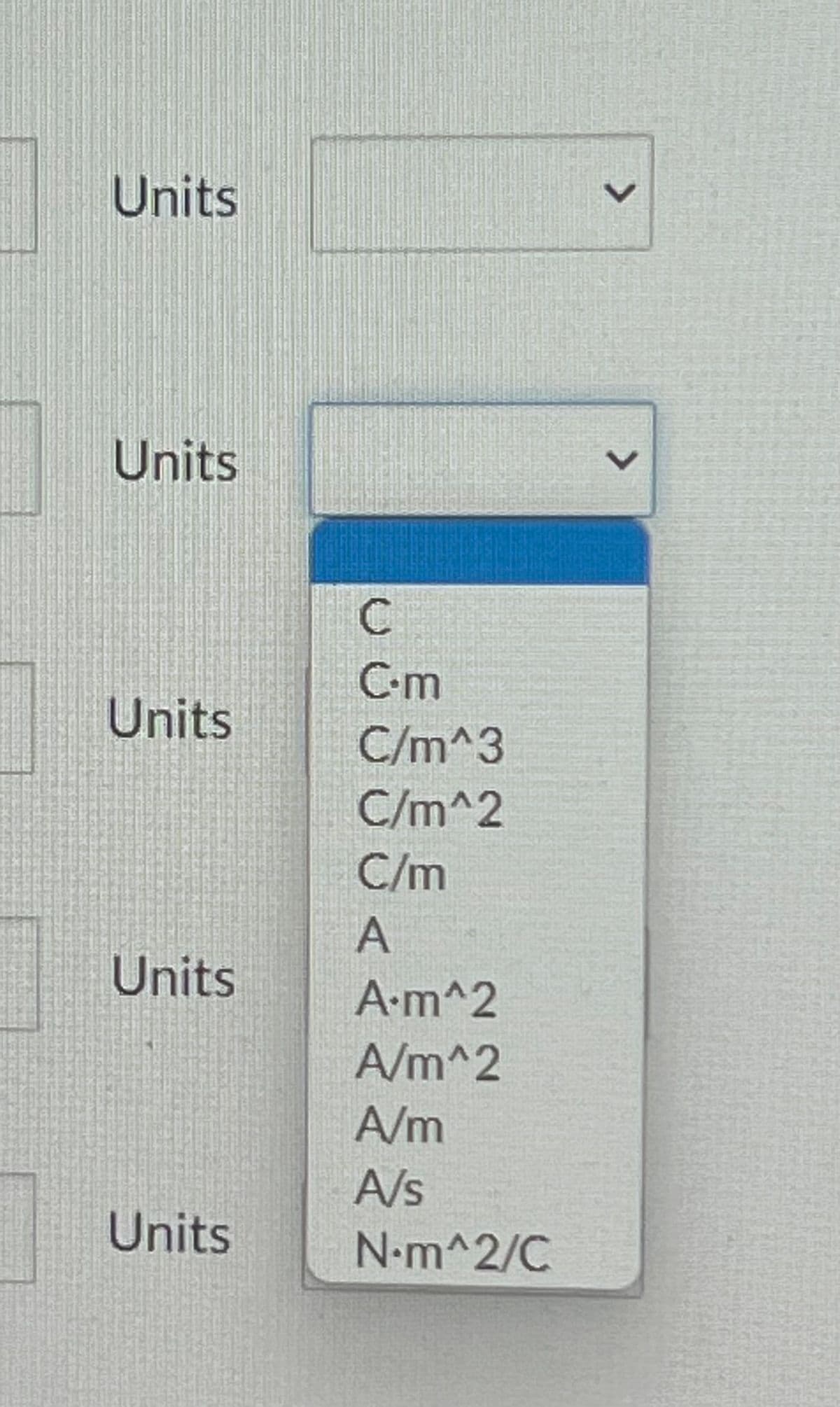 Units
Units
C.
C-m
Units
C/m^3
C/m^2
C/m
A
Units
A•m^2
A/m^2
A/m
A/s
Units
N•m^2/C
<>
<>
