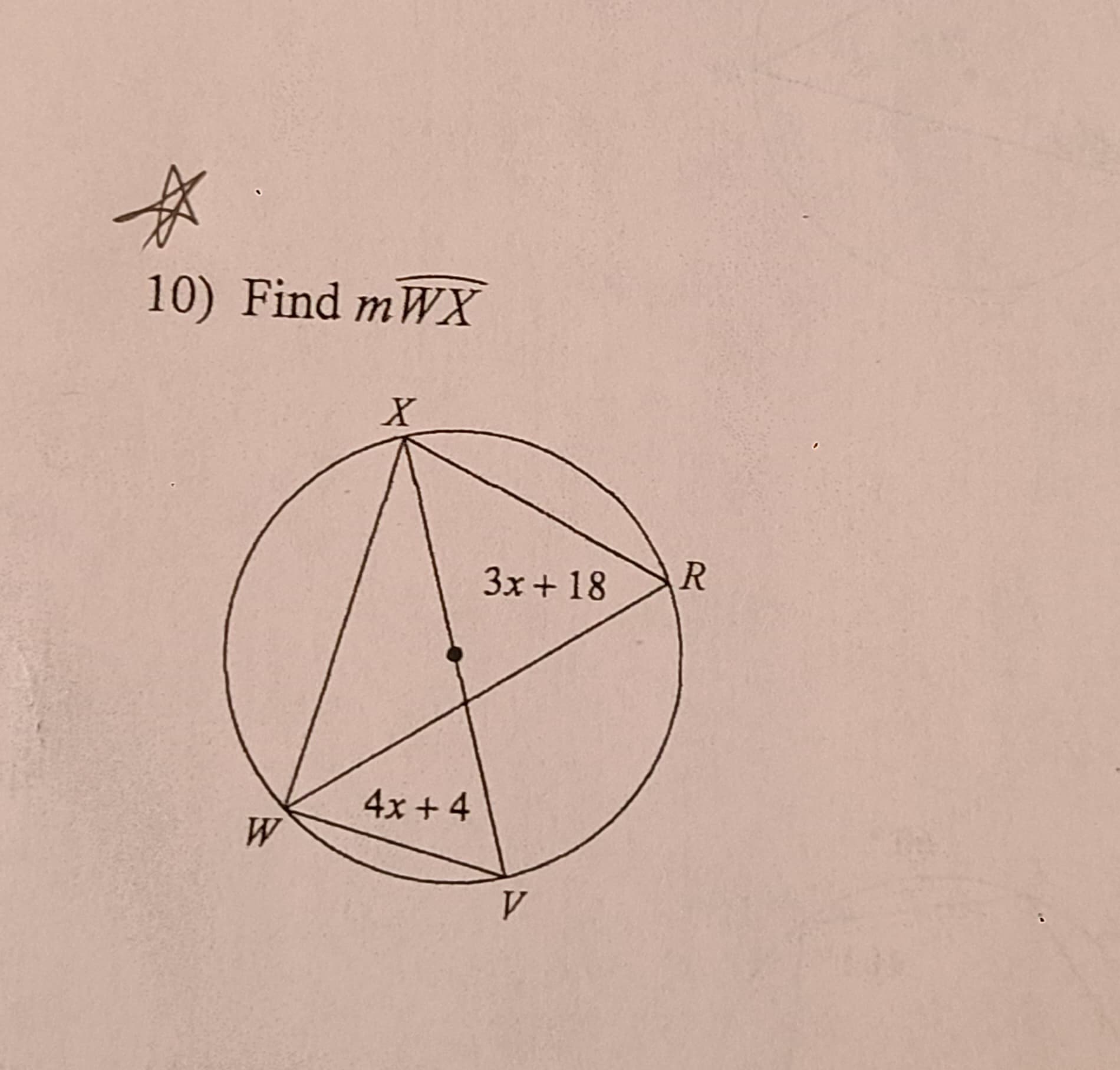 *
10) Find mWX
W
X
4x+4
3x+18
V
R