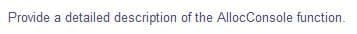 Provide a detailed description of the AllocConsole function.
