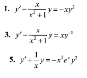 1. у'--
y = -xy²
x +
1'
3. у'
-y = xy
x+1
"
1
5. y'+-y=-x'e* y
