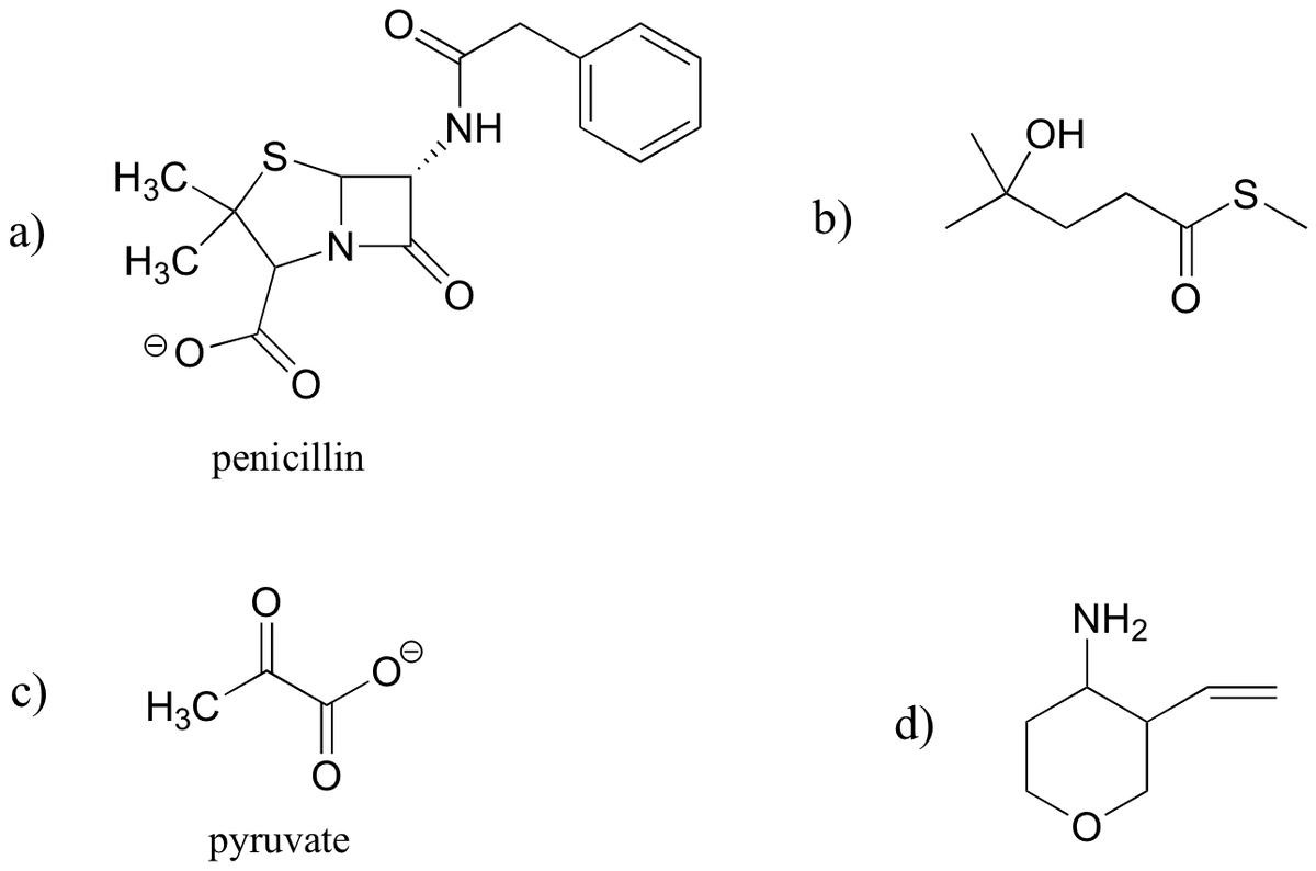 NH
ОН
H3C.
.S.
b)
N-
H3C
penicillin
NH2
с)
H3C
d)
pyruvate
a)
