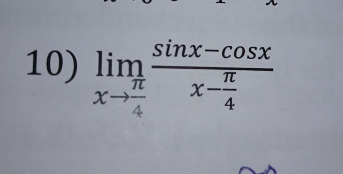 :
10) lim
X--
sinx-cosx
TT
X--
4