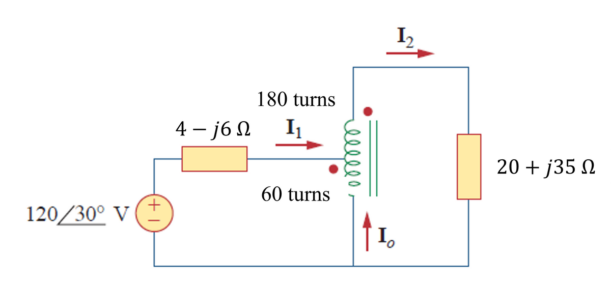 120/30° V
+1
180 turns
4-j6Ω I
60 turns
Το
20 + j35 Ω