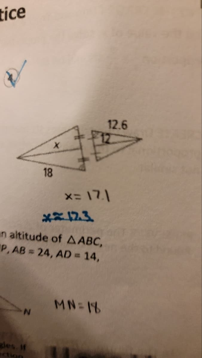 tice
N
X
gles. If
ection
18
an altitude of AABC,
"P, AB= 24, AD = 14,
x= 171
12.3.
12.6
MN=18