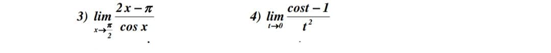 3) lim
2x-π
COS X
4) lim
1-0
cost-1