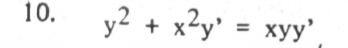 10.
y2 + x2y' = xyy'
%3D
