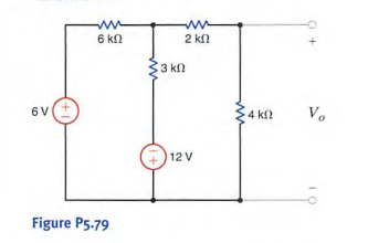 6 kn
2 k
33 kN
6 V
4 kf?
Vo
12 V
Figure P5.79
