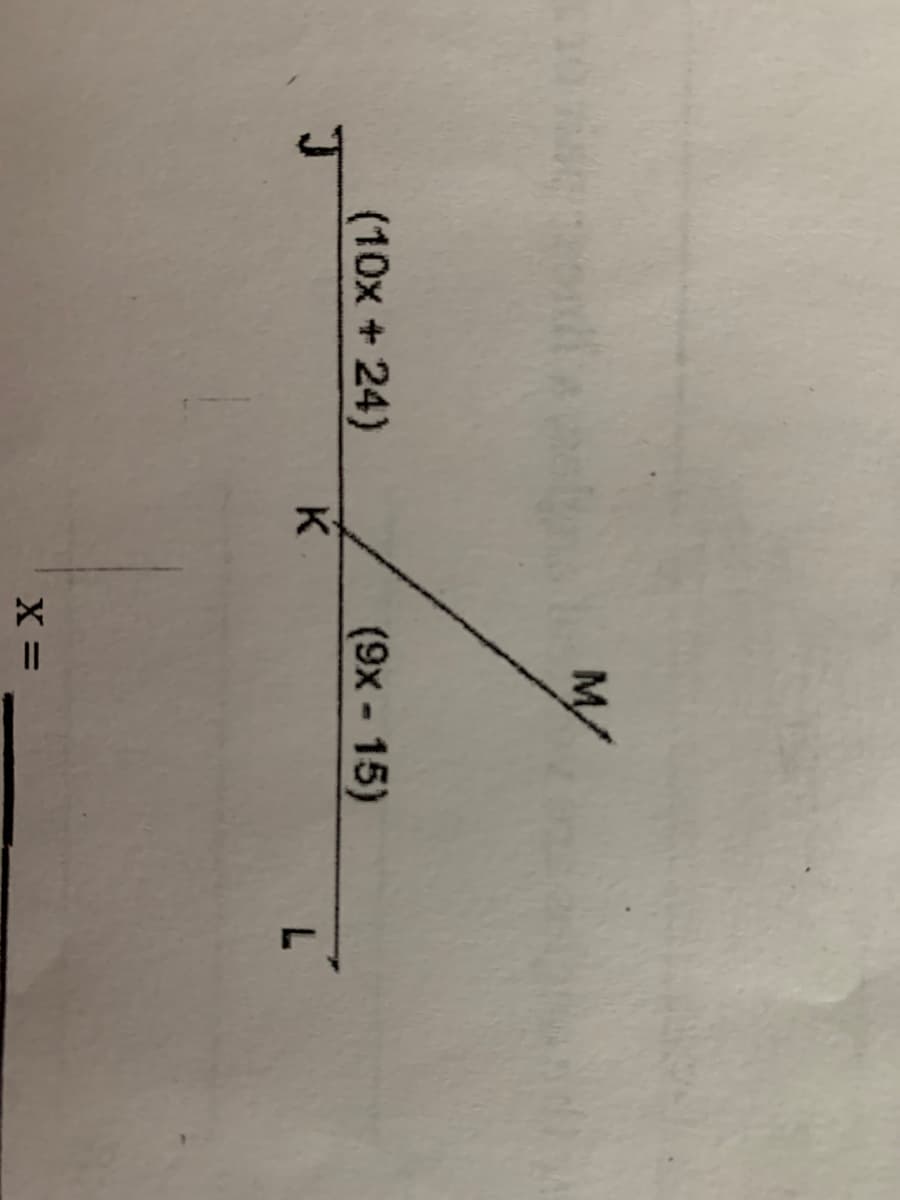 M/
(10х + 24)
(9х- 15)
K
X =
