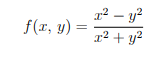 2 –
f(г, у) —
1² – y?
x² + y?
