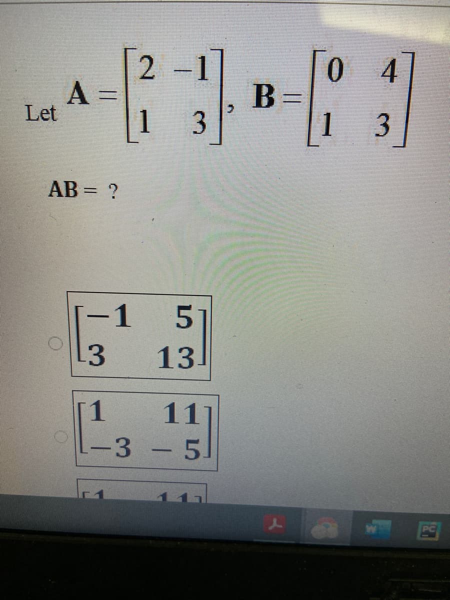 2.
4
Let
1
3
1
AB = ?
[-1
L3
13.
11
-3
5.
1.
