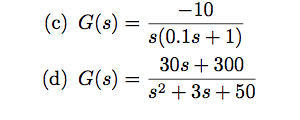 -10
(c) G(s)
s(0.1s 1)
30s300
(d) G(s)
82 3s50
