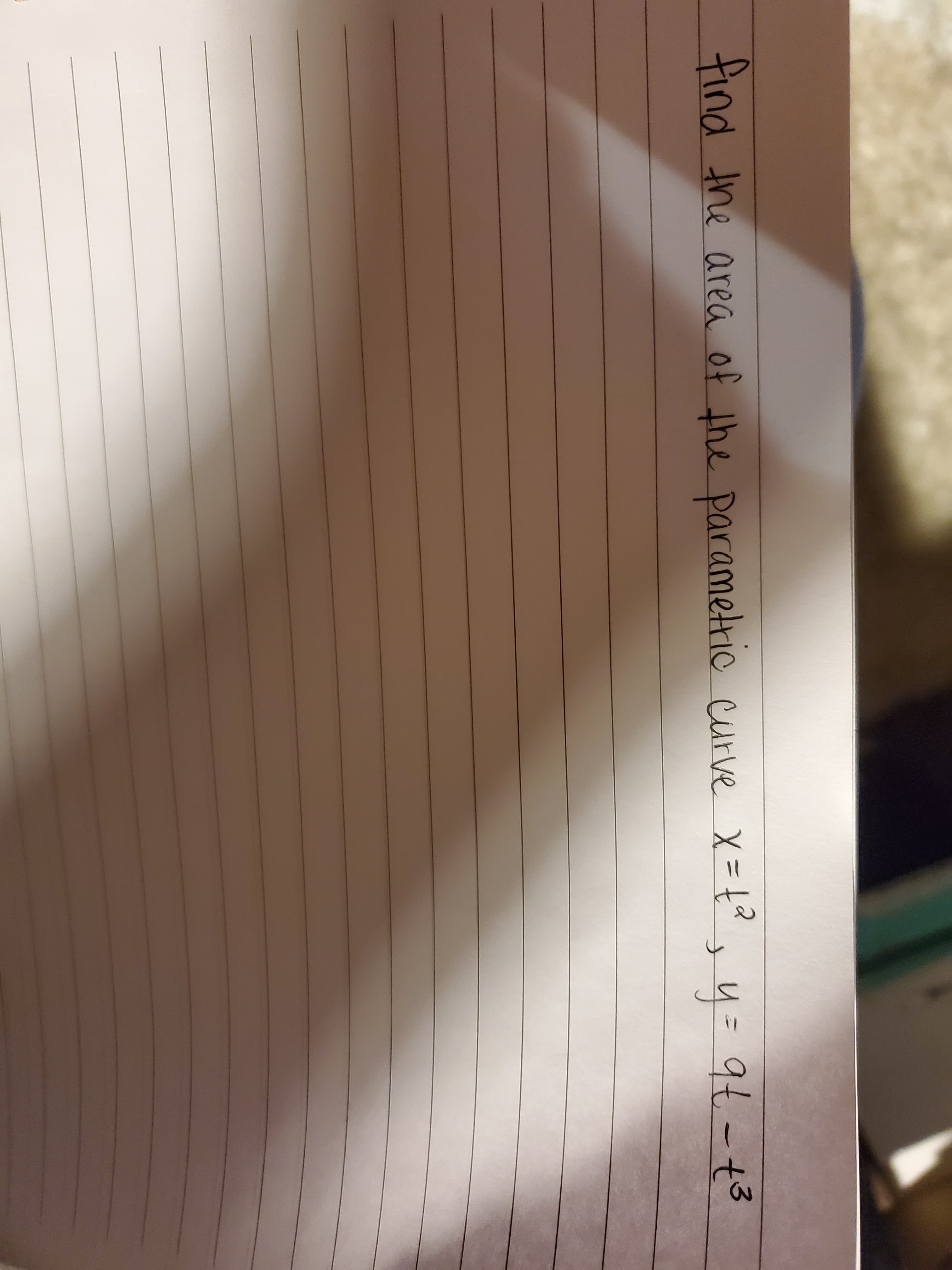 tind the area of the parametric curve X = t
,4=9t-73
