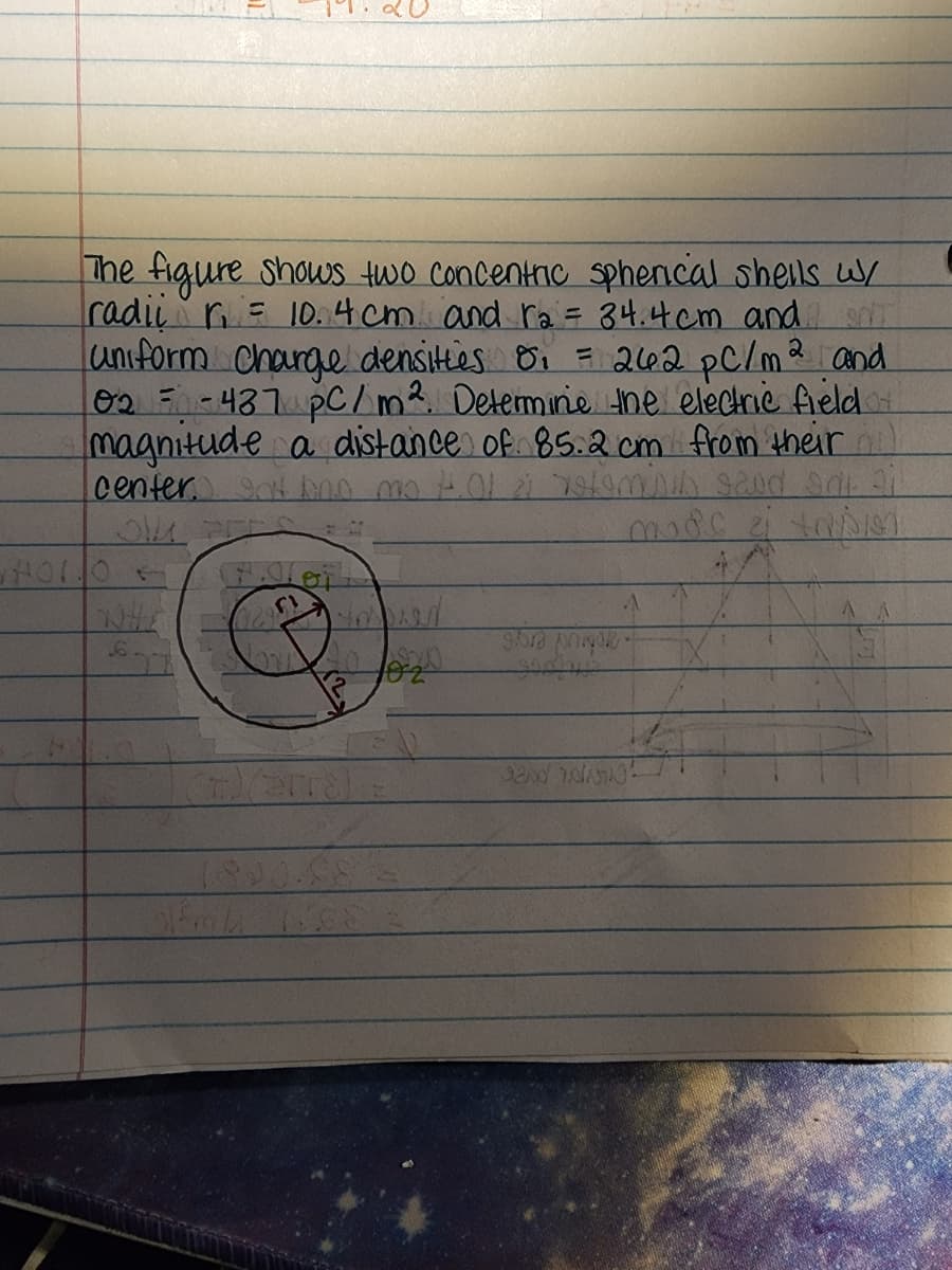 The figure shows two concentric spherical shells w/
radil r₁ = 10.4 cm and ra = 34.4cm and
uniform charge densities 8₁ = 262 pC/m 2 and
020-437 PC/m². Determine the electric field+
magnitude a distance of 85.2 cm from their
center, at bno mo #.01 21 roteminin gand sai ai
HOLO
La forz
(7)(erra)
95B prior
320d 1.01013