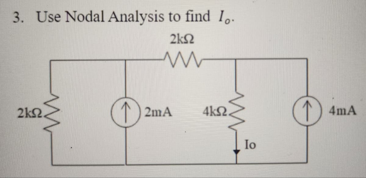 3. Use Nodal Analysis to find I。.
ΣΙΩ
Μ
ΣΚΩ.
1
Μ
2mA
Μ
4ΙΩ
Io
1
4mA