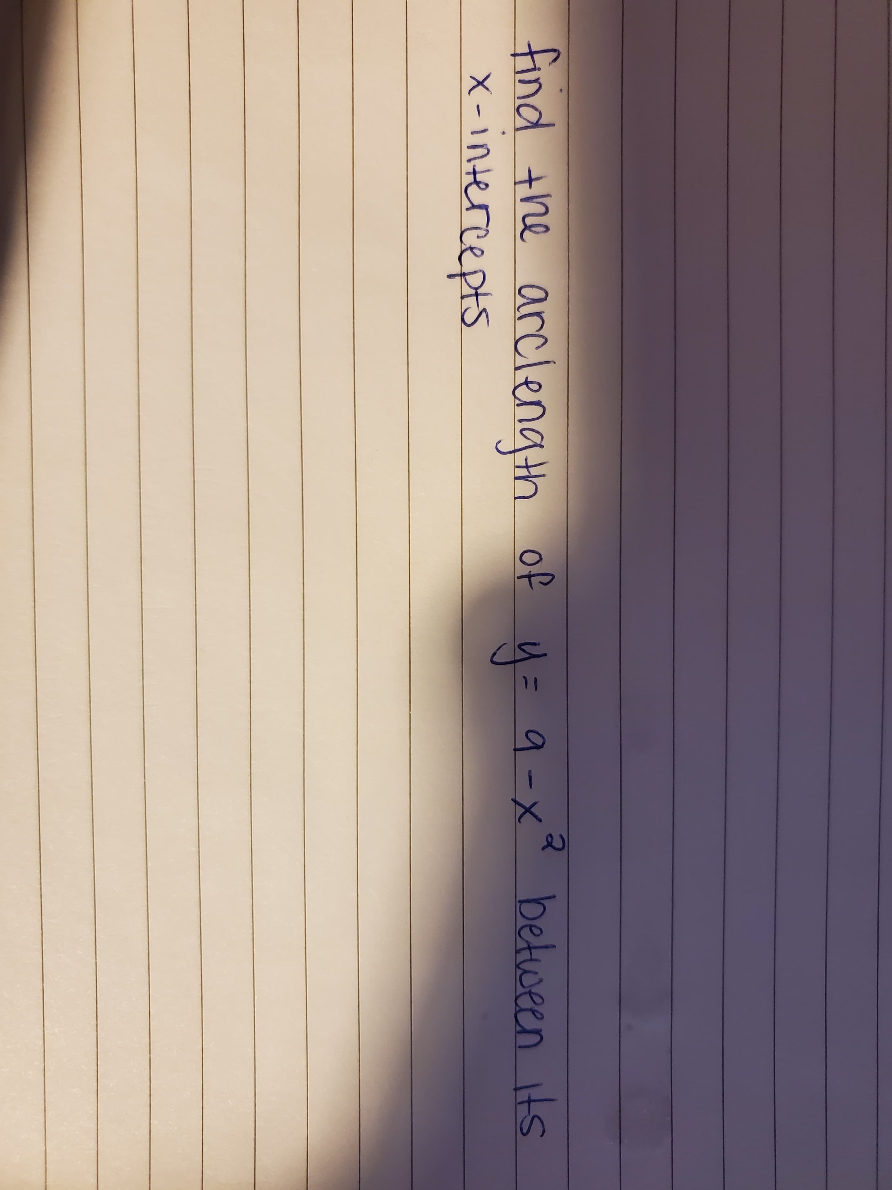 find the arclength of y= 9-x° between its
x-intercepts
