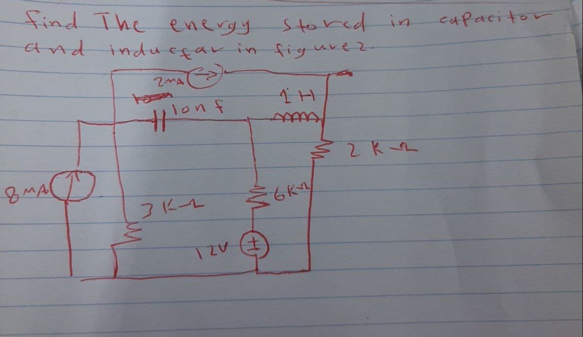 find The energy
Stored in
tnd indueçar infigurez
capacitor
lon f
MA
フにール
